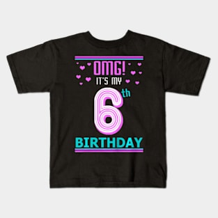 Kids 6Th Birthday Gift Omg Its My Birthday 6 Year Old Kids T-Shirt